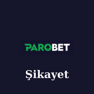 Parobet Şikayet